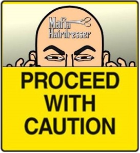 Mafia Hairdresser Proceed with caution